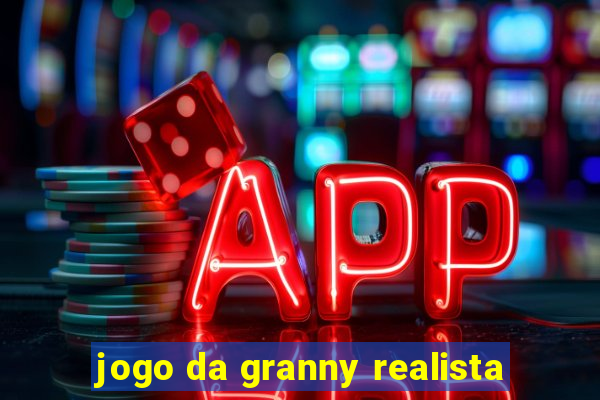 jogo da granny realista